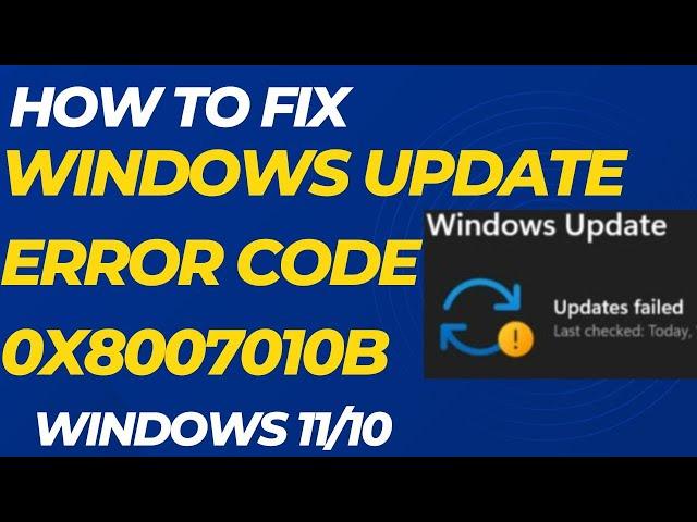 Windows Update Error code 0x8007010b in Windows 11 / 10 Fixed