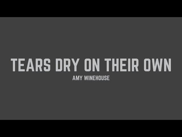 Amy Winehouse - Tears Dry On Their Own (Lyrics)