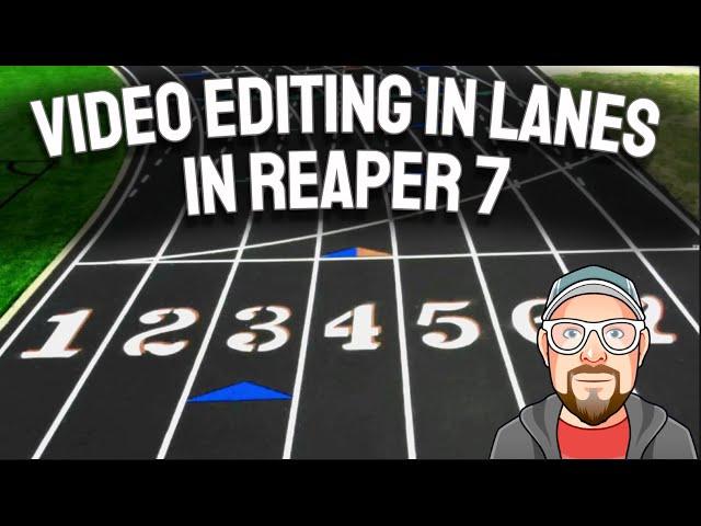 Video Editing Using Lanes in REAPER 7