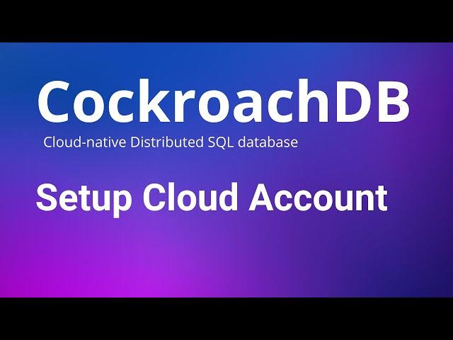 CockroachDB - How to Create CockroachDB Serverless Cluster