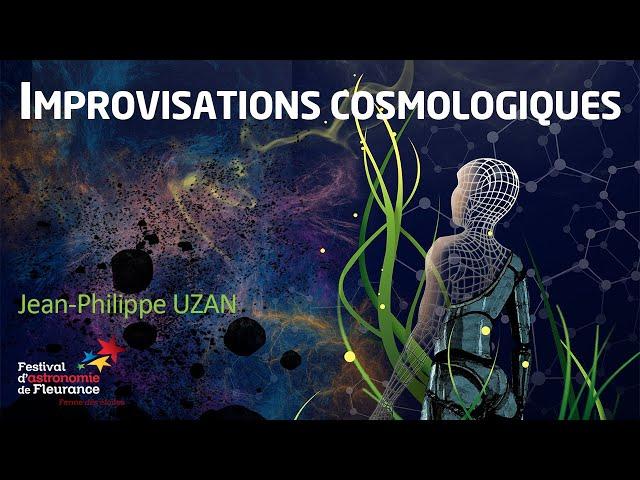 Conférence du soir - Improvisations Cosmologiques - Jean-Philippe UZAN