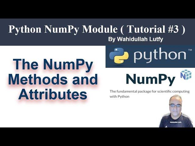 Python NumPy Module (Tutorial Number 3) The NumPy Methods and Attributes