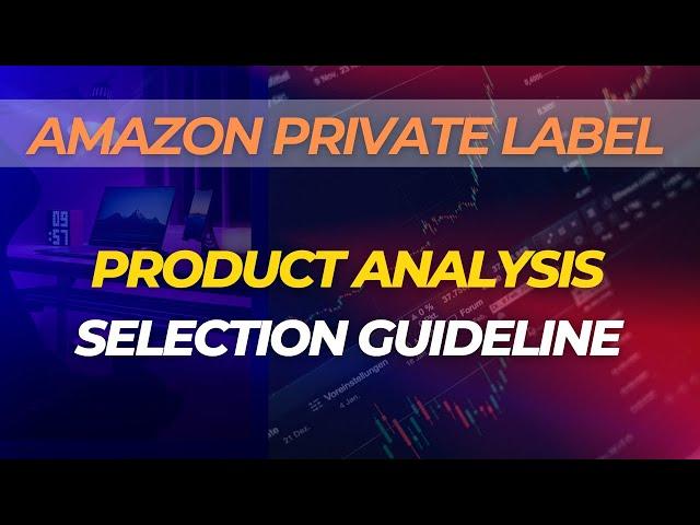 Amazon product analysis & selection guideline | amazon private label product evolation by helium 10