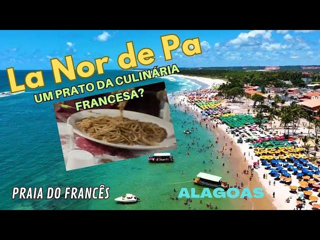 La Nor de Pa -UM PRATO DA CULINÁRIA FRANCESA? -  Um macarrão diferente? - PRAIA DO FRANCÊS  -AL-