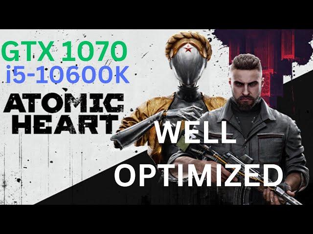 Atomic Heart Is Well Optimized