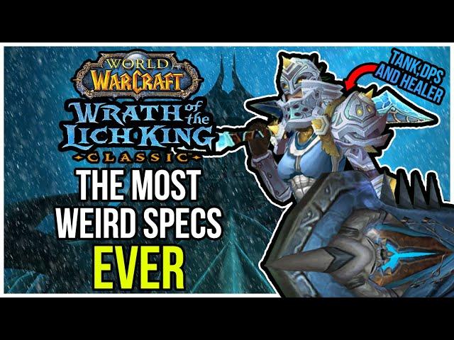 WotLK's Most Weird, Yet Viable Specs (there's a lot of them)