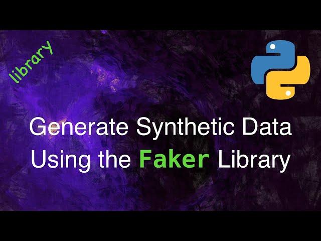 Synthetic Data using the Faker Library