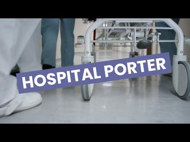 Discover Careers: Hospital Porter | Sortyourfuture