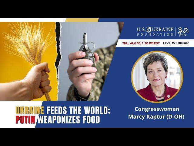 Marcy Kaptur about parallels between Stalin`s Holodomor and Putin`s weaponization of food