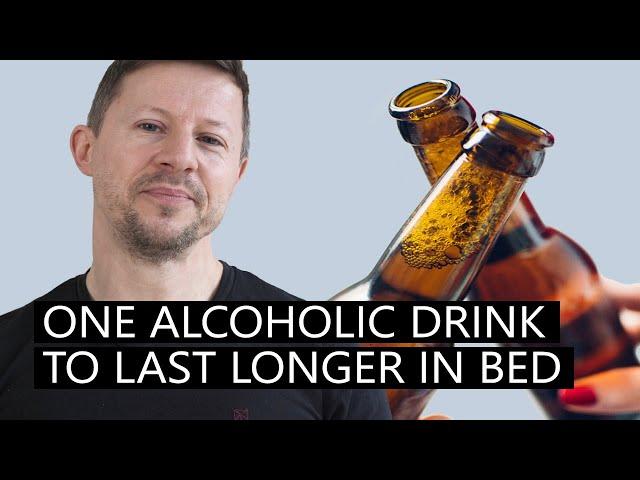 One alcaholic drink to last longer in bed