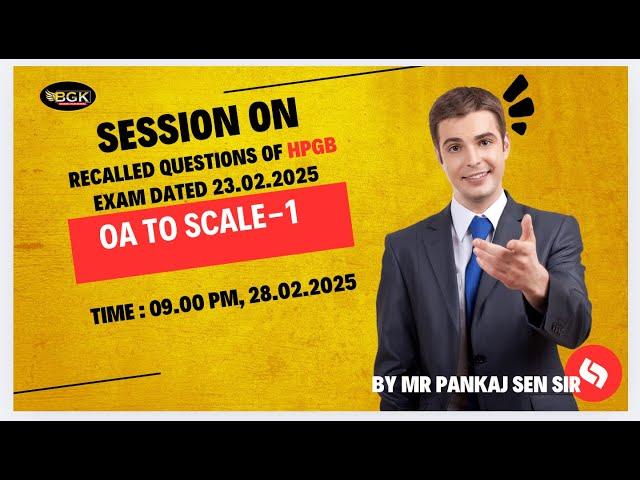 Recalled Questions of HPGB Exam dtd 23.02.2025 OA to Scale 1 Promotion Live discussion dtd. 28.02.25