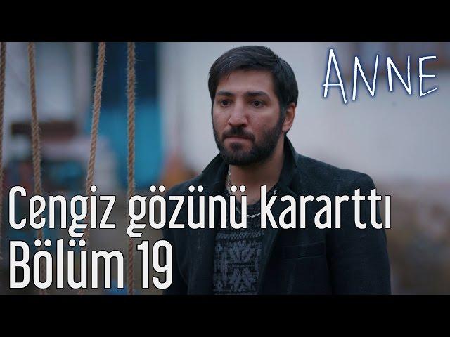 Anne 19. Bölüm - Cengiz Gözünü Kararttı