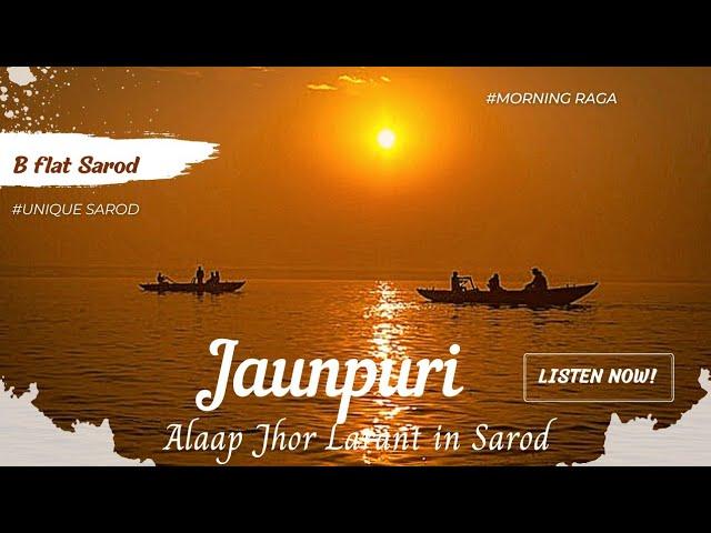 Raga Jaunpuri: Alaap Jhor Larant in Sarod #morningmotivation #morningraga #joydeepmukherjee