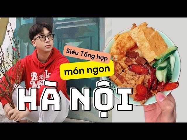 122 PHÚT ĂN SẬP CÁC MÓN NGON HÀ NỘI // Bún Thang, Phở Bò, Xôi Đêm, Cháo Lòng, Phở Cuốn, Ốc Luộc...