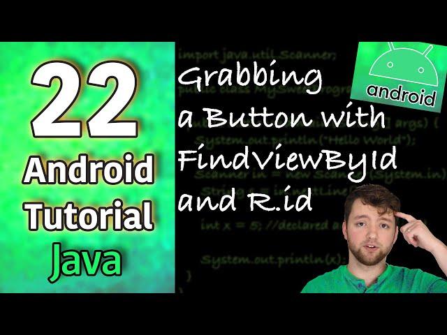 Android App Development Tutorial 22 - Grabbing a Button with FindViewById and R.id | Java