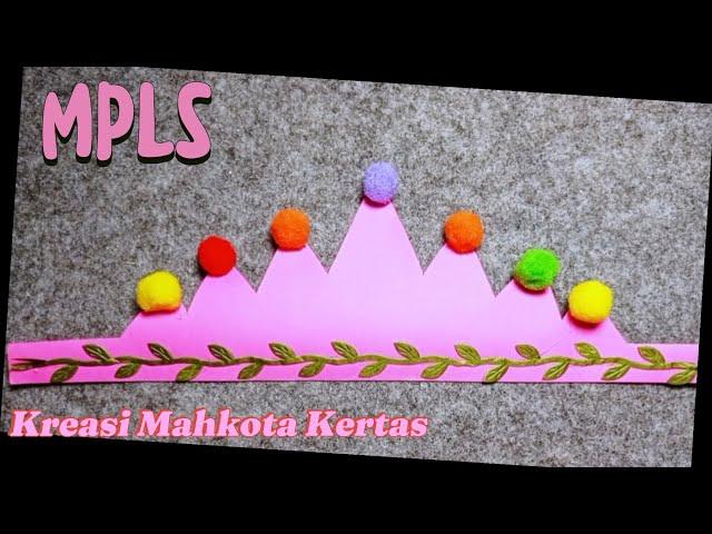 Kreasi Mahkota Kertas untuk anak MPLS