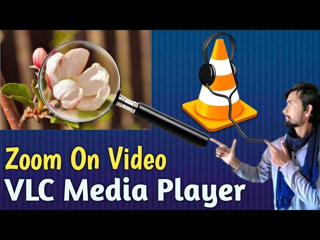 How to Zoom  on Videos in VLC media player