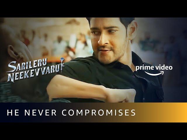 Mahesh Babu Never Compromises | Sarileru Neekevvaru | Amazon Prime Video