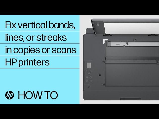 How to fix vertical bands, lines, or streaks in copies or scans on your HP printer| HP Support