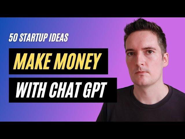 50 Business Ideas using Chat GPT 2023 to Make Money Online