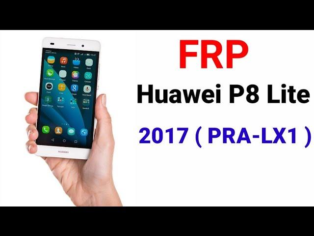 How to bypass Google account huawei P8 lite 2017 ( PRA-LX1 )