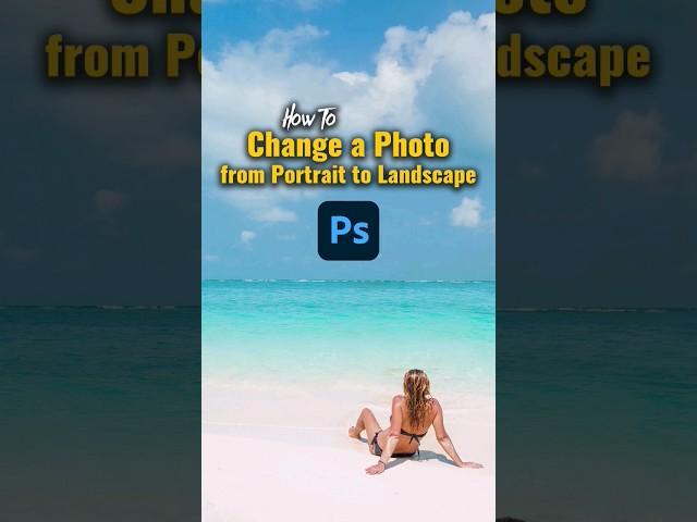 Change Vertical Photo to Horizontal - Photoshop Tutorial (FAST & EASY) #shorts #photoshop #adobe