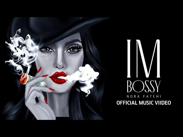 Nora Fatehi - Im Bossy [Official Music Video]