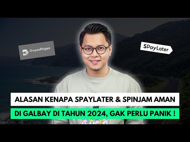 ALASAN KENAPA SHOPEE PAYLATER & SPINJAM AMAN DI GALBAY DI TAHUN 2024, GAK PERLU PANIK !