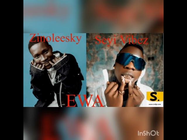 Seyi Vibez Ft Zinoleesky (EWA)