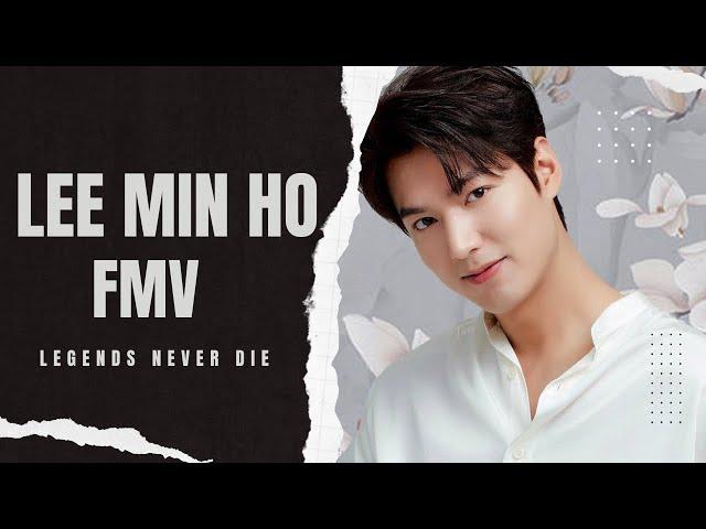 Lee Min Ho Legends Never Die FMV | Wide Zone LK