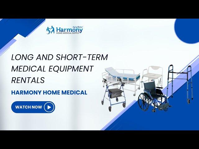 Long and Short-Term Medical Equipment Rentals | Harmony Home Medical