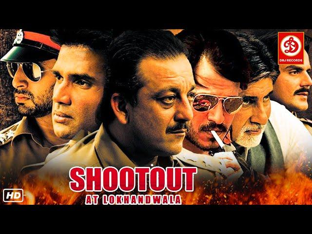 Shootout At Lokhandwala -Full Movie | Suniel Shetty | Sanjay Dutt | Amitabh Bachchan | Vivek Oberoi