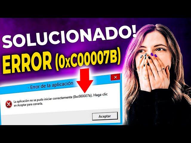 Error 0xc00007b solucion definitiva muy facil Windows 10/11/8/7|MÉTODO IMPLACABLE|2023-2024-2025