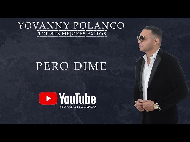 Yovanny Polanco - Pero Dime (Mix De Sus Más Grandes Éxitos)