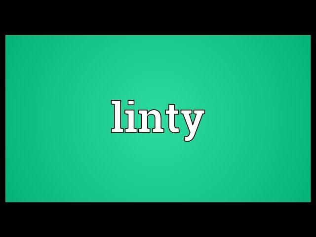 Linty Meaning