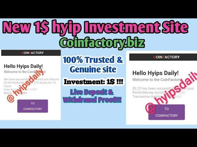 Coinfactory.biz New 1$ dollar hyip investment site, Hyips daily's Live withdrawal & Deposit Proof