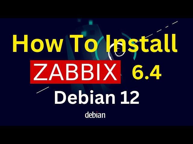 How To Install Zabbix 6.4 on Debian 12