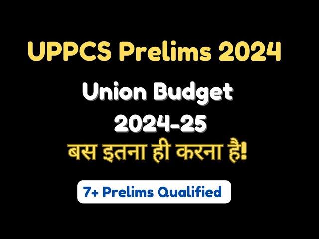 UPPCS Prelims 2024 | Union Budget 2024-24 #uppcs #uppcscurrentaffairs #budget