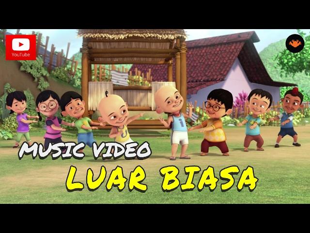 Upin & Ipin - Luar Biasa (Official Music Video)