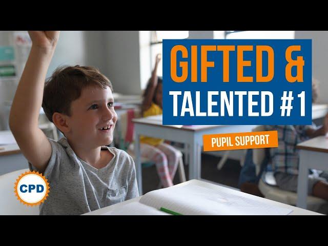 Teaching Gifted and Talented Pupils - Part 1 - How to Spot the Signs