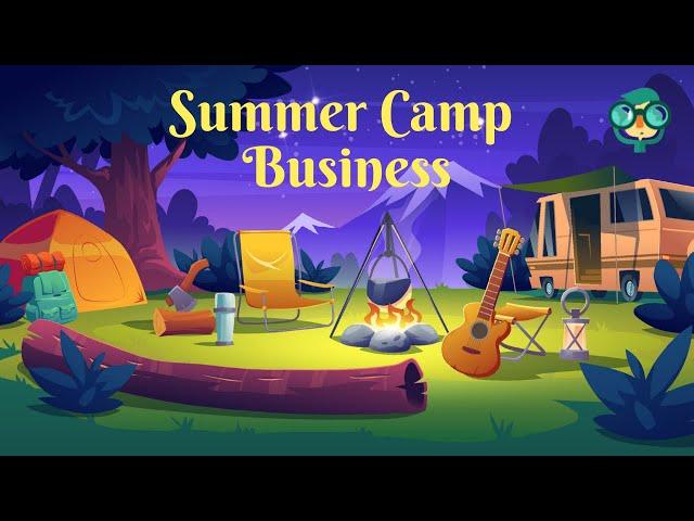 How to Start a Summer Camp Business? How to Start a Camp Business? Summer Camp Business Plan