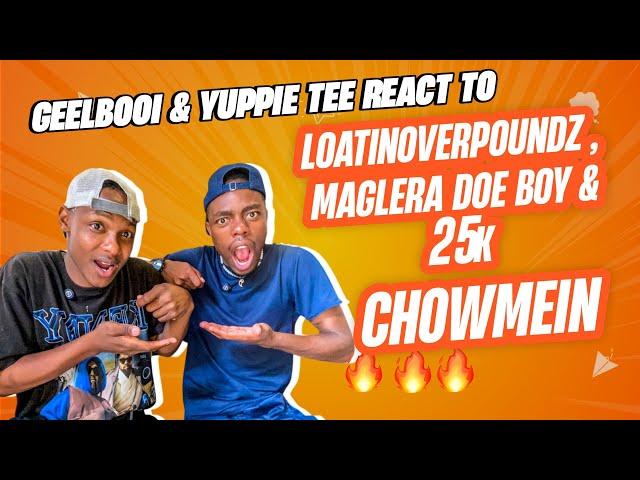 MAGLERA DOE BOY, ONDELIVE CHOWMEIN FT 25K & LOATINOVER POUNDS REACTION