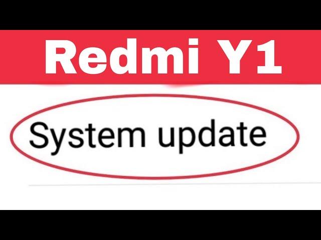 Xiaomi Redmi Y1 || System Update Problem Solve