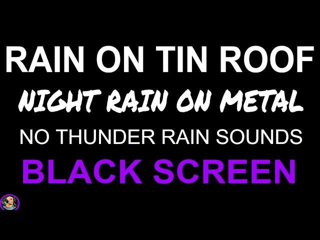 Black Screen Rain On Tin Roof, Rain On Tin, Heavy Rain Downpour, Rain On Metal Roof, Rain On Roof