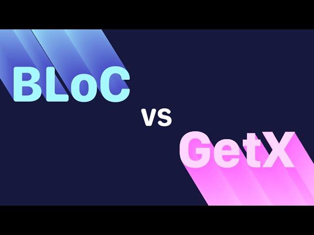Flutter BLoC vs Getx | Flutter State Management
