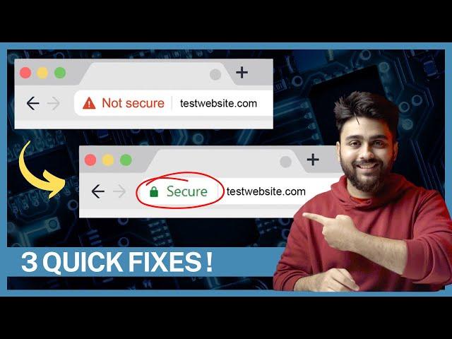 How to fix “Not Secure" to "https Secure" Website (ssl errors)