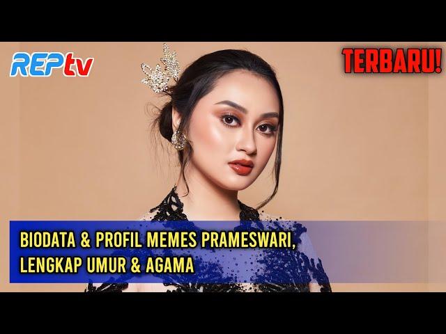 TERBARU! BIODATA & PROFIL MEMES PRAMESWARI, LENGKAP UMUR & AGAMA