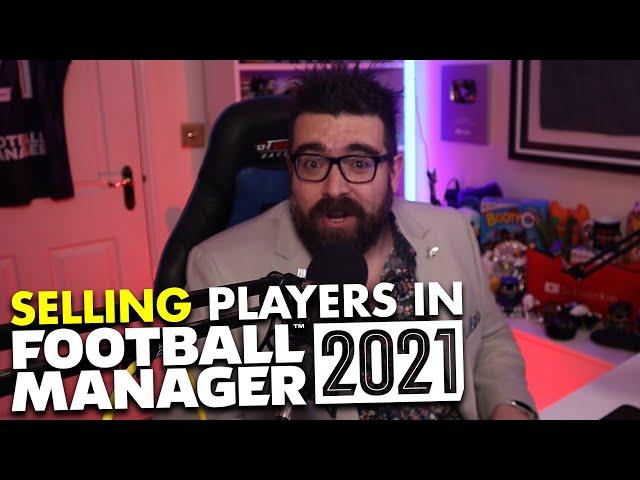 Making the Most of TRANSFERS in FM21 | Guide to Selling Players in Football Manager 2021