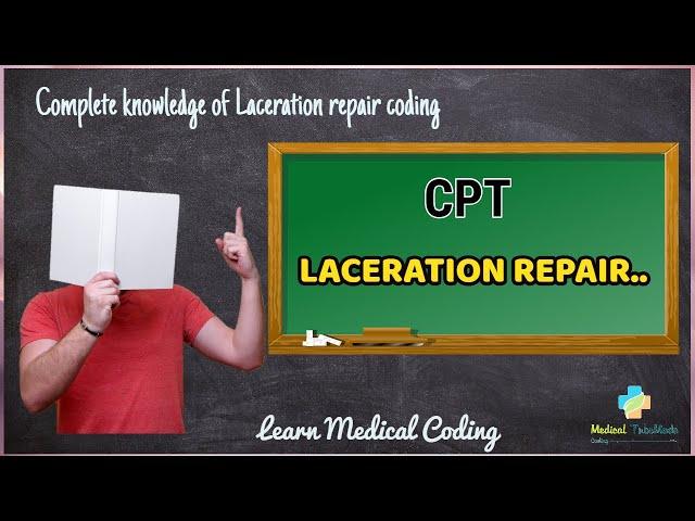 Laceration repair coding guidelines | laceration repair CPT codes.