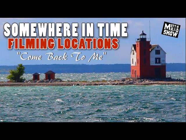 Somewhere in Time Filming Locations - Part 2 - Come Back To Me - Matt's Rad Show